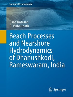 cover image of Beach Processes and Nearshore Hydrodynamics of Dhanushkodi, Rameswaram, India